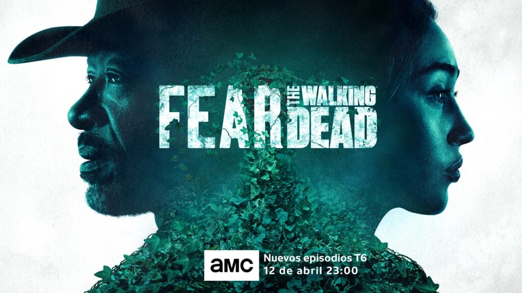 El Canal Amc Desvela El Póster Oficial De La Segunda Parte De La Sexta Temporada De ‘fear The 