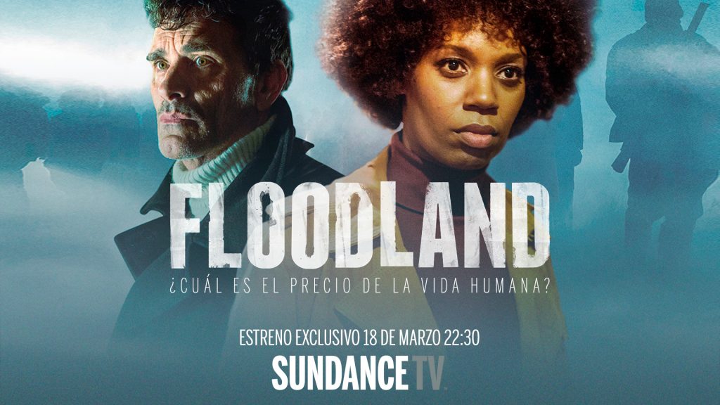 SundanceTV estrena en exclusiva ‘Floodland’, drama transfronterizo que se adentra en un misterio criminal