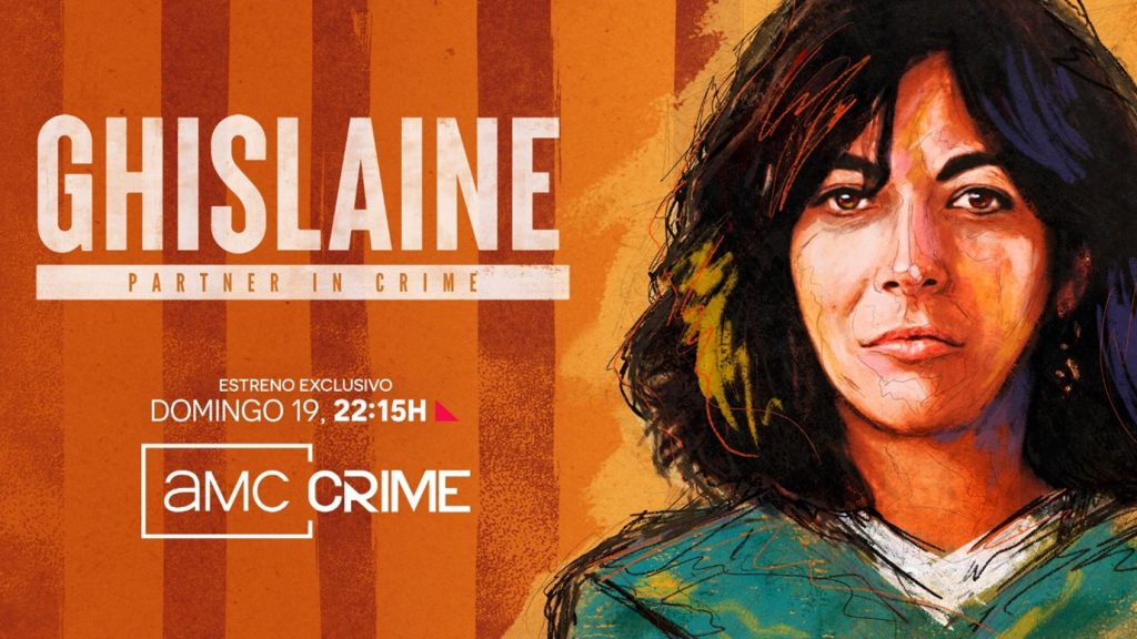 AMC CRIME se sumerge en la red de tráfico de menores de Jeffrey Epstein con el estreno en exclusiva de ‘Ghislaine, partner in crime’