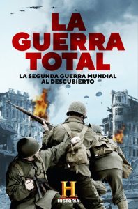 Llega a las librerías La Guerra Total, el nuevo libro del canal de televisión HISTORIA