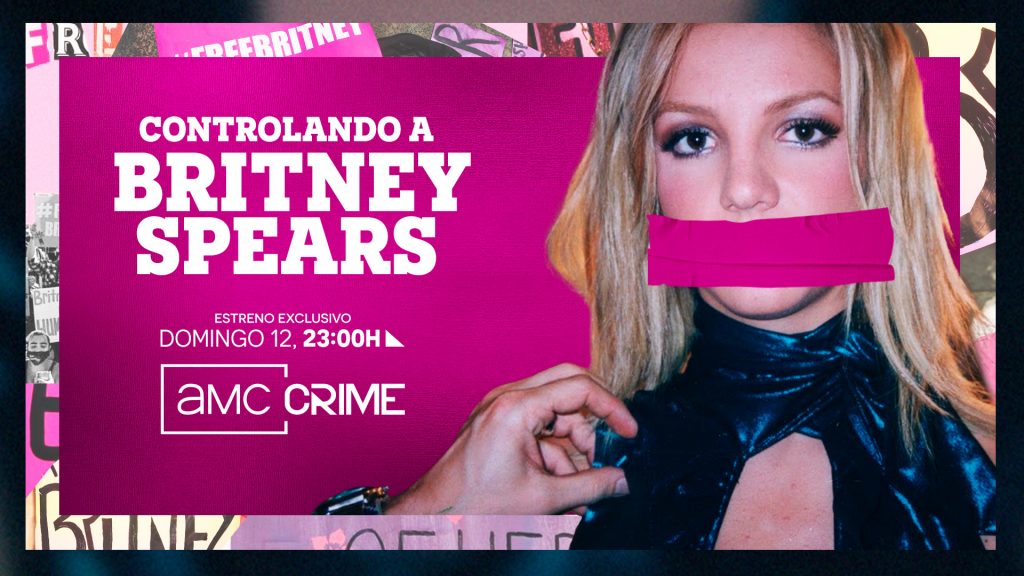 AMC CRIME estrena en exclusiva ‘Controlando a Britney Spears’, documental que investiga la polémica tutela paterna de la artista