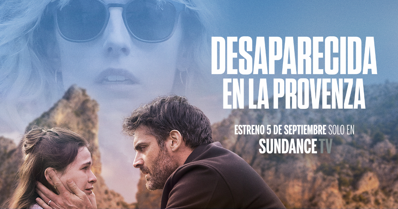 SundanceTV estrena en exclusiva la miniserie francesa ‘Desaparecida en la Provenza’